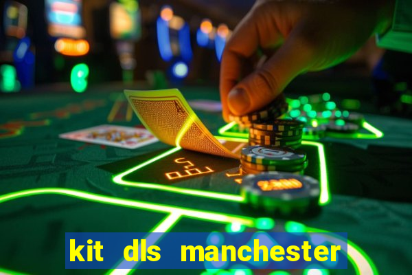 kit dls manchester city 2015